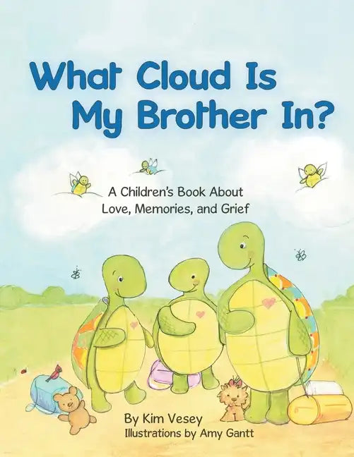 What Cloud Is My Brother In?: A Children's Book About Love, Memories, and Grief - Paperback