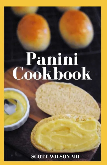 Panini Cookbook: The Ultimate Guide To Prepare Your Panini Press - Paperback