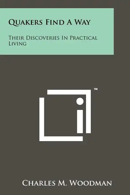 Quakers Find a Way: Their Discoveries in Practical Living - Paperback