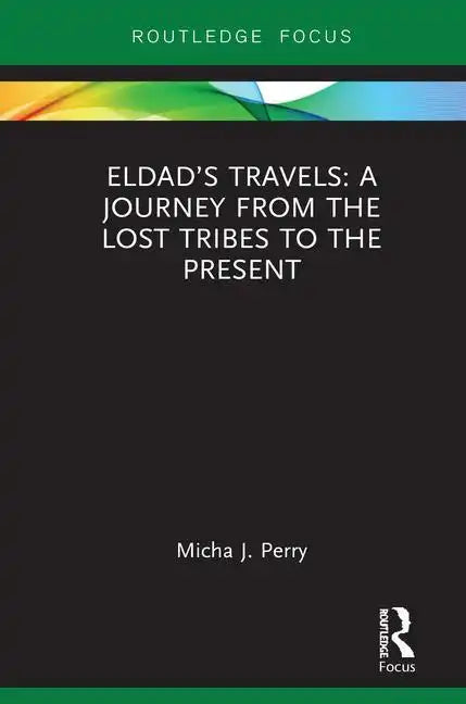 Eldad's Travels: A Journey from the Lost Tribes to the Present - Hardcover