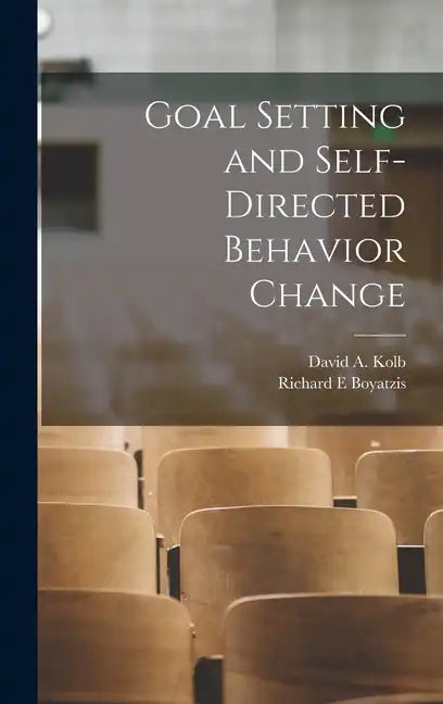 Goal Setting and Self-directed Behavior Change - Hardcover