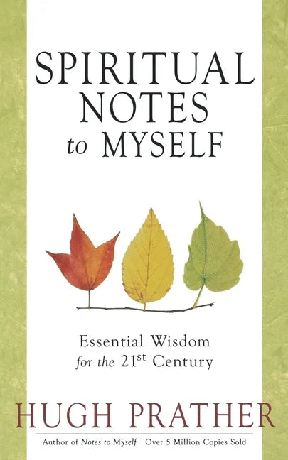 Spiritual Notes to Myself: Essential Wisdom for the 21st Century (Short Spiritual Meditations and Prayers) - Paperback