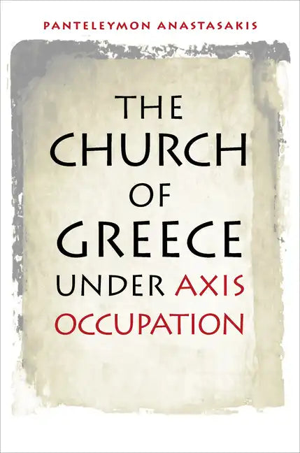 The Church of Greece Under Axis Occupation - Hardcover