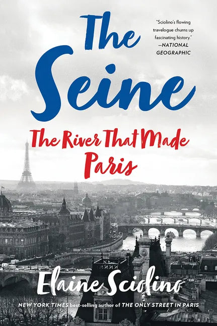 The Seine: The River That Made Paris - Paperback