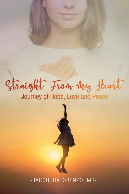 Straight from My Heart: Journey of Hope, Love and Peace - Paperback