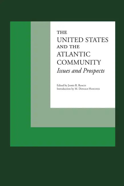 The United States and the Atlantic Community: Issues and Prospects - Paperback