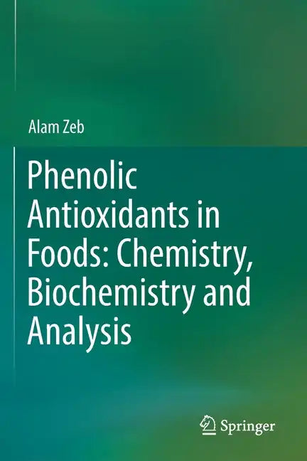 Phenolic Antioxidants in Foods: Chemistry, Biochemistry and Analysis - Paperback