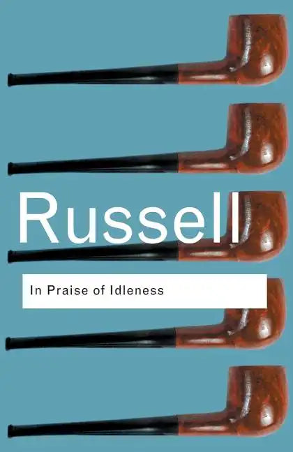 In Praise of Idleness: And Other Essays - Paperback
