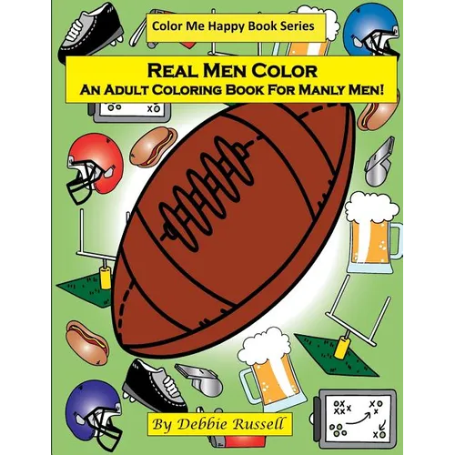 Real Men Color: An Adult Coloring Book For Manly Men! - Paperback