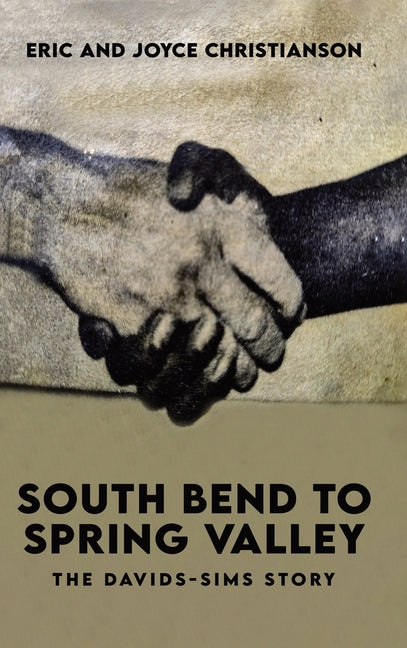 South Bend to Spring Valley: The Davids-Sims Story - Hardcover