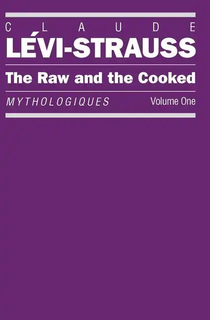 The Raw and the Cooked: Mythologiques, Volume 1 - Paperback