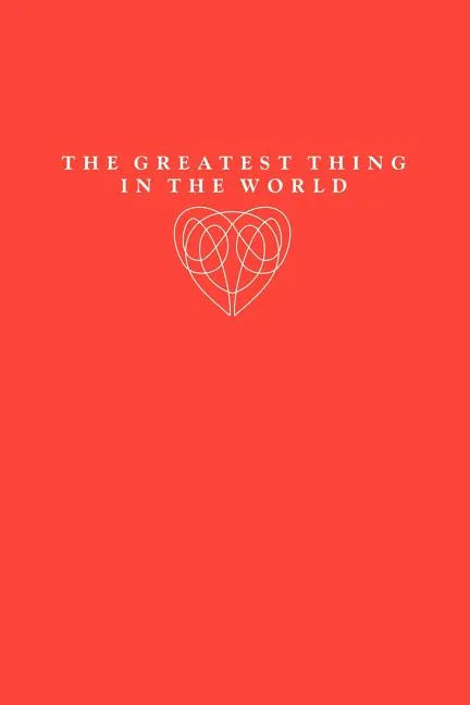 The Greatest Thing in the World - Paperback