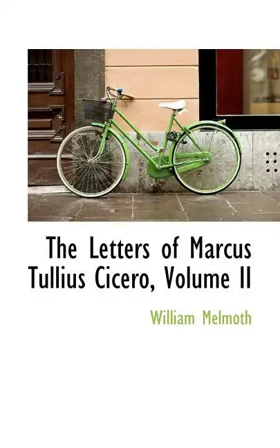 The Letters of Marcus Tullius Cicero, Volume II - Paperback