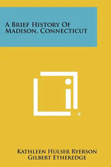 A Brief History Of Madison, Connecticut - Paperback