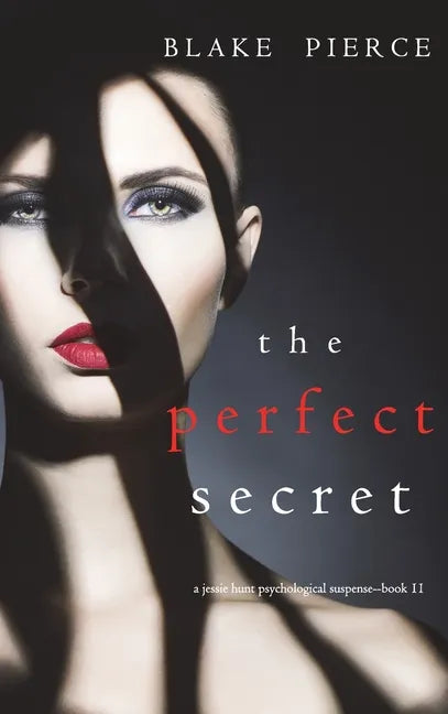 The Perfect Secret (A Jessie Hunt Psychological Suspense Thriller-Book Eleven) - Hardcover