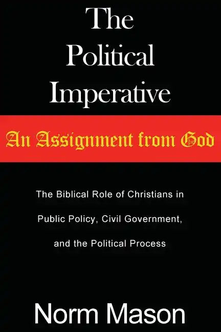 The Political Imperative: An Assignment from God - Paperback