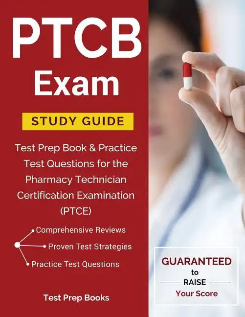 PTCB Exam Study Guide: Test Prep Book & Practice Test Questions for the Pharmacy Technician Certification Examination (PTCE) - Paperback