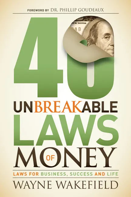 40 Unbreakable Laws of Money: Laws for Business, Success and Life - Paperback
