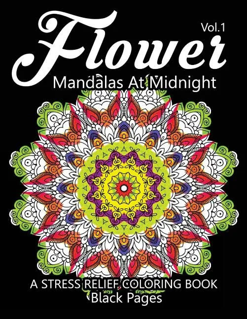 Flower Mandalas at Midnight Vol.2: Black pages Adult coloring books Design Art Color Therapy - Paperback