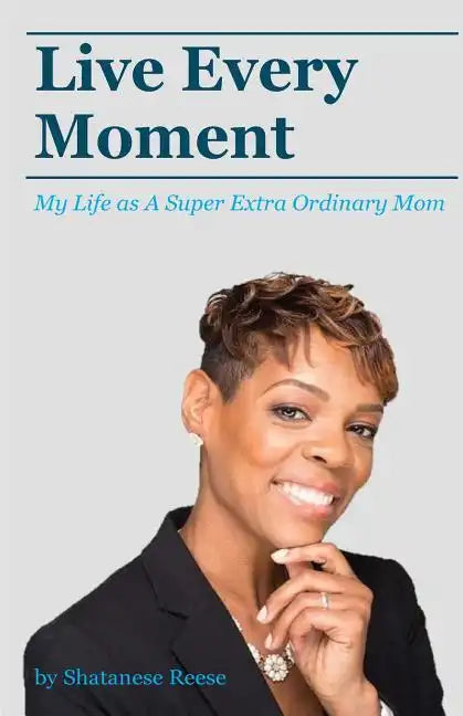 Live Every Moment: My Life as A Super Extra Or - Paperback