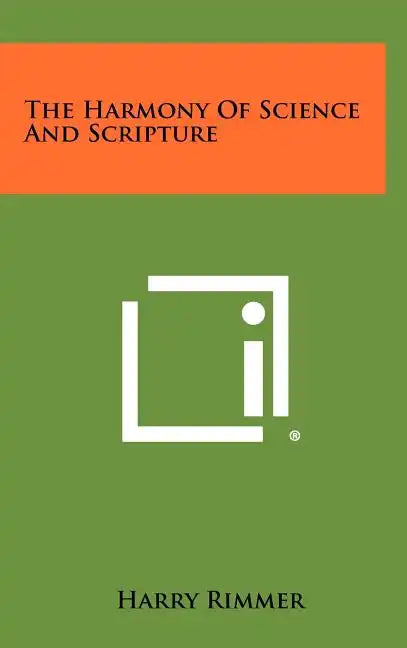 The Harmony Of Science And Scripture - Hardcover