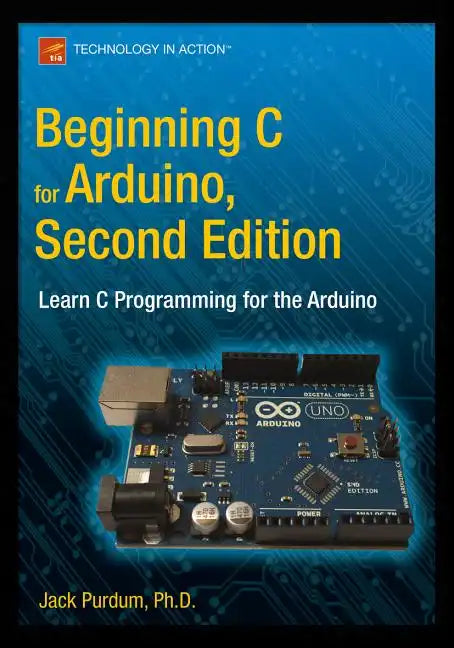 Beginning C for Arduino, Second Edition: Learn C Programming for the Arduino - Paperback