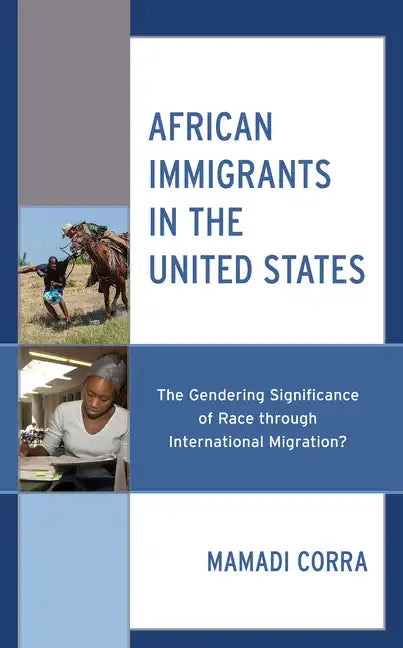 African Immigrants in the United States: The Gendering Significance of Race through International Migration? - Hardcover