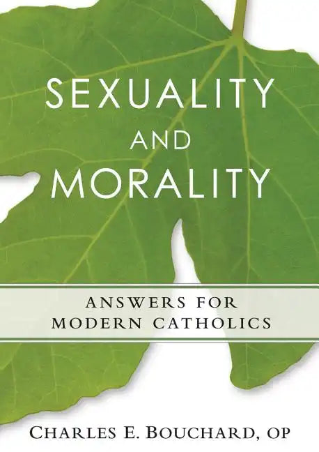 Sexauality and Morality: Answers for Modern Catholics - Paperback