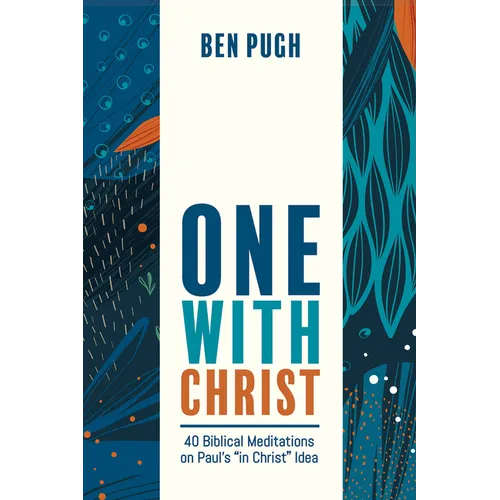 One with Christ: 40 Biblical Meditations on Paul's "In Christ" Idea - Paperback