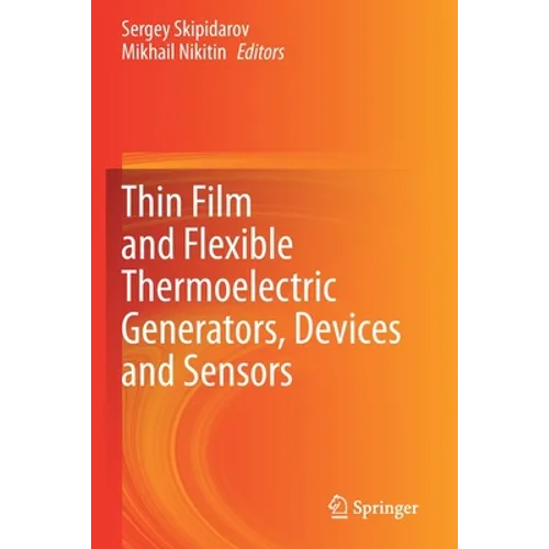 Thin Film and Flexible Thermoelectric Generators, Devices and Sensors - Paperback