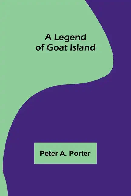 A Legend of Goat Island - Paperback