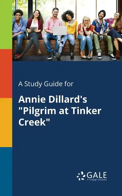 A Study Guide for Annie Dillard's "Pilgrim at Tinker Creek" - Paperback