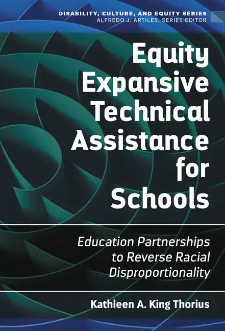 Equity Expansive Technical Assistance for Schools: Education Partnerships to Reverse Racial Disproportionality - Paperback