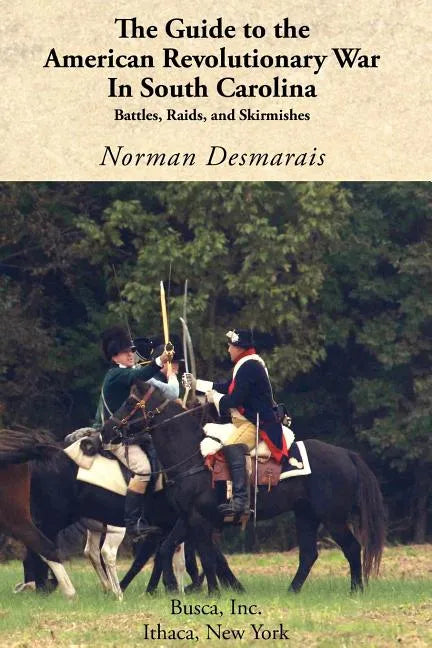 The Guide to the American Revolutionary War in South Carolina - Paperback