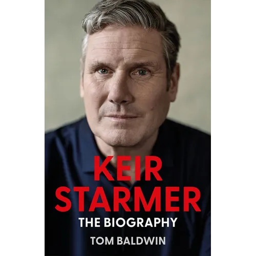 Keir Starmer: The Biography - Hardcover