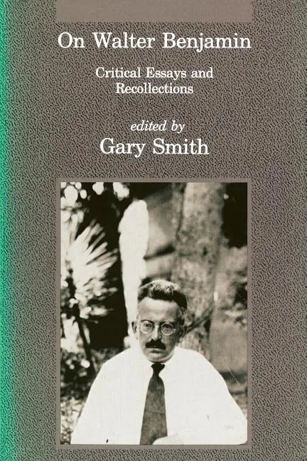 On Walter Benjamin: Critical Essays and Recollections - Paperback