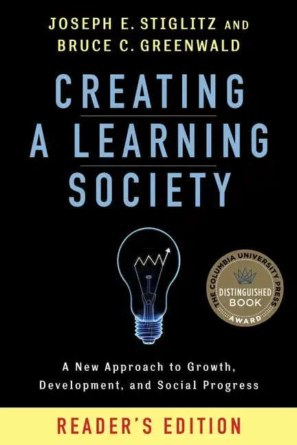 Creating a Learning Society: A New Approach to Growth, Development, and Social Progress, Reader's Edition - Paperback