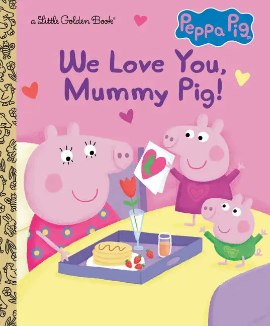 We Love You, Mummy Pig! (Peppa Pig) - Hardcover
