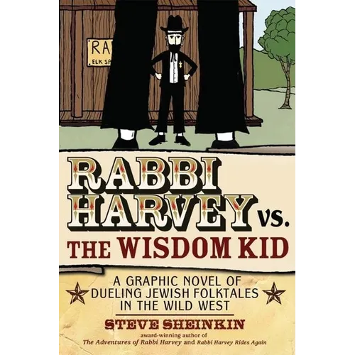 Rabbi Harvey vs. the Wisdom Kid: A Graphic Novel of Dueling Jewish Folktales in the Wild West - Paperback