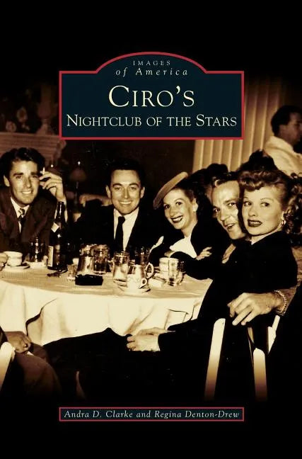 Ciro's: Nightclub of the Stars - Hardcover