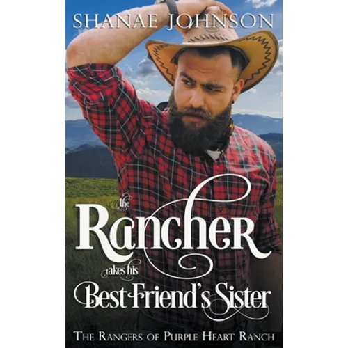 The Rancher takes his Best Friend's Sister - Paperback