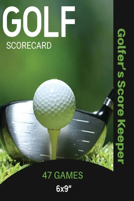 Golf Scorecard Journal: Log Book To Record & Track Your Golfing Game Performance On The Course, Scores & Stats Pages, Golfer Gift, Notes, Notebook - Paperback