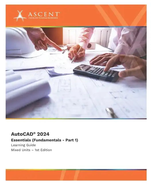 AutoCAD 2024: Essentials (Fundamentals - Part 1) (Mixed Units) - Paperback