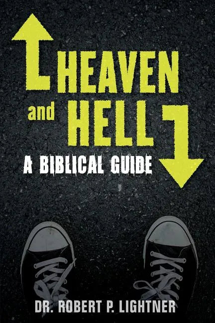 Heaven and Hell: A Biblical Guide - Paperback