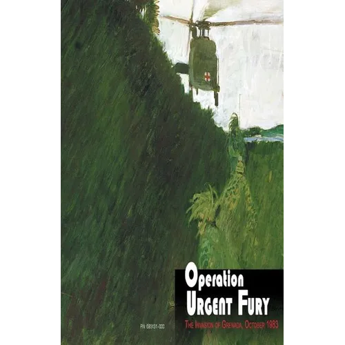 Operation Urgent Fury: The Invasion of Grenada, October 1983 - Paperback
