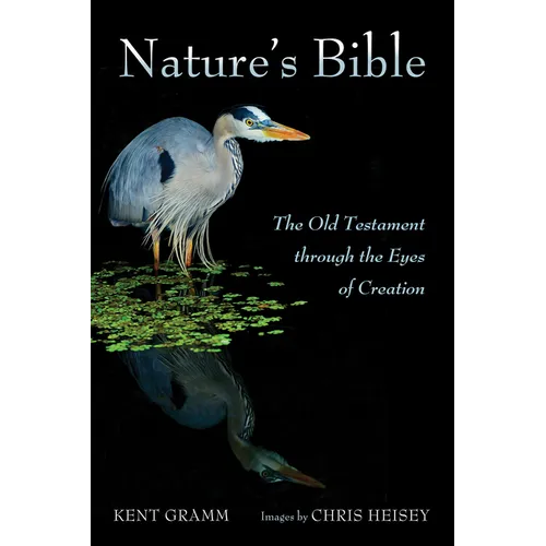 Nature's Bible: The Old Testament Through the Eyes of Creation - Paperback