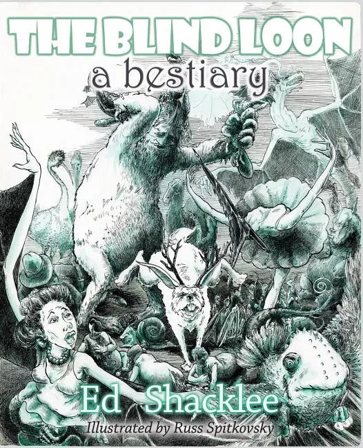 The Blind Loon - A Bestiary: Poems - Paperback