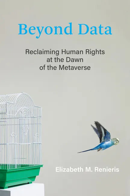 Beyond Data: Reclaiming Human Rights at the Dawn of the Metaverse - Hardcover