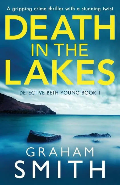 Death in the Lakes: A gripping crime thriller with a stunning twist - Paperback