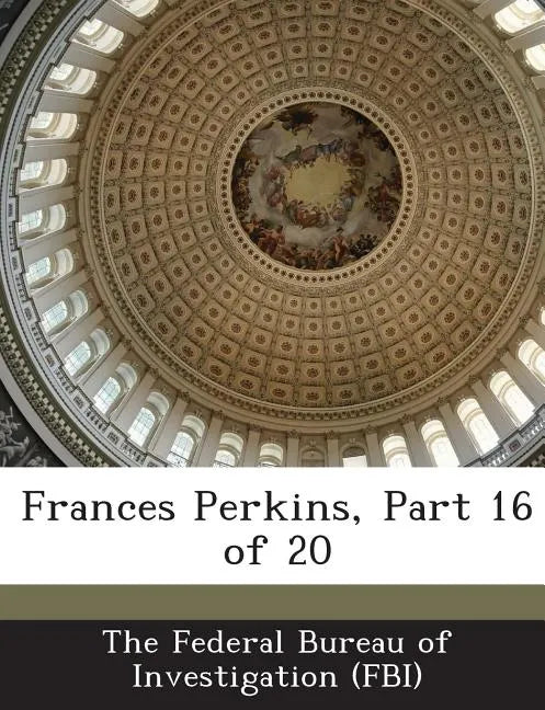 Frances Perkins, Part 16 of 20 - Paperback